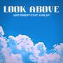 Look Above (feat. Xane Up)