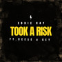 Took a Risk (Explicit)