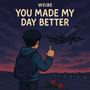 you made my day better (Explicit)