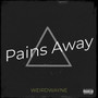 Pains Away (Explicit)