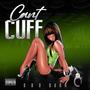 Can't Cuff (Explicit)