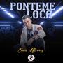 Ponteme Loca (feat. EEE Music)