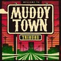 Muddy Town