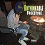 Unthinkable Freestyle (Explicit)