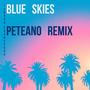 Blue Skies (PETEANO Remix)