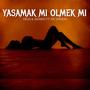 Yaşamak Mı Ölmek Mi (feat. Dess & Wanko) [2008 Edition] [Explicit]