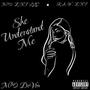 She Understand Me (Explicit)