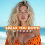Break You Down