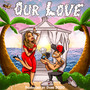 Our Love (Explicit)