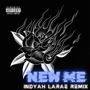 new me. (Indyah Larae Remix) [Explicit]