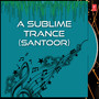 A Sublime Trance