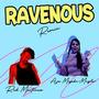 Ravenous (Remix) [Explicit]