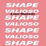 Shape Valioso