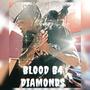 BLOOD B4 DIAMONDS (Explicit)