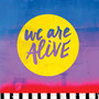 We Are Alive