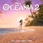 Oceania 2 (Original Motion Picture Soundtrack/Deluxe Edition)