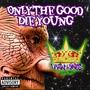 Only the Good Die Young (Explicit)