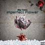 Imperfect Flower