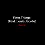 Finer Things (Sped Up) [Explicit]