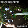 Tu Currucucú