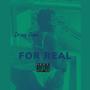 For Real (Explicit)