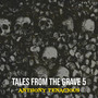 Tales from the Grave 5 (Explicit)