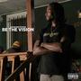 Be the vision (Explicit)