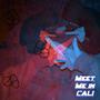 Meet Me In CALI (Explicit)