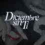 Diciembre Sin Ti