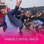 Ramailo Khyali Nach