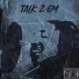 Talk 2 'em (Explicit)