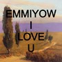 Emmiyow I Love U