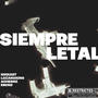 SIEMPRE LETAL (feat. Lozano King, ACHESNZ & Ercko) [Explicit]