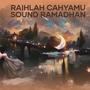 Raihlah Cahyamu Sound Ramadhan