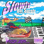 Slowly but Surely (Explicit)