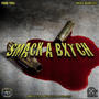 Smack a Bxtch (Explicit)