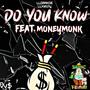 Do You Know (feat. MoneyMonk) [Explicit]