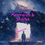 Mermaids & Sharks (Explicit)