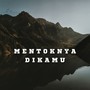 Mentoknya Di Kamu