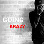 GOING KRAZY (Explicit)