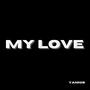 My Love (feat. Rudy W) [Explicit]