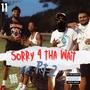 Sorry 4 Tha Wait Pt. 2 (Explicit)
