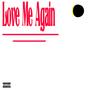 Love Me Again (Remix) [Explicit]