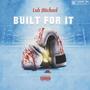 Built For It (Explicit)