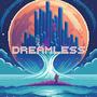 DREAMLESS