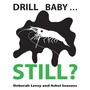 Drill Baby Still?