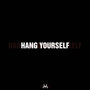 Hang Yourself