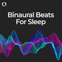 Binaural Beats for Sleep