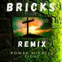 Bricks Remixes