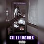 G3T IT TOG3TH3R (Explicit)